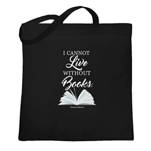 i cannot live without books thomas jefferson quote black 15×15 inches large canvas tote bag women