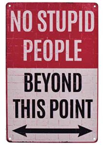 lasmine warning no stupid people beyond this point rustic metal tin sign wall decor art vintage metal sign garage signs for men home decor tin art decor metal mouse pad 8x12 inch
