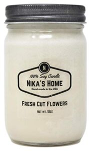 nika’s home fresh cut flowers soy candle 12oz mason jar non-toxic white soy handmade, long burning 50-60 hours highly scented all natural, clean burning candle gift décor