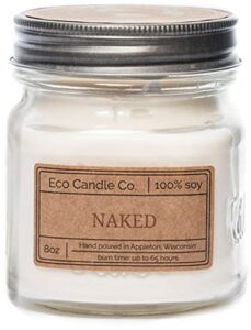 eco candle co. mason jar candle, naked, 8 oz. – unscented – 100% soy wax, no lead, kraft label & antiqued pewter lid, hand poured, phthalate free, made from midwest grown soybeans, all natural wicks
