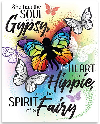 She Has the Soul of a Gypsy, Heart of a Hippie and the Spirit Of A Fairy - Great Gypsy Wall Decor, Butterflies Hippie Wall Decoration, Inspirational Quote Gift Idea, 11x14 Unframed Art Print Poster