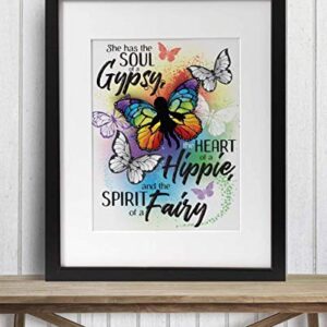 She Has the Soul of a Gypsy, Heart of a Hippie and the Spirit Of A Fairy - Great Gypsy Wall Decor, Butterflies Hippie Wall Decoration, Inspirational Quote Gift Idea, 11x14 Unframed Art Print Poster