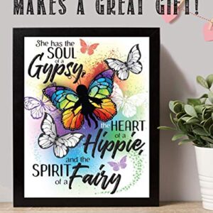 She Has the Soul of a Gypsy, Heart of a Hippie and the Spirit Of A Fairy - Great Gypsy Wall Decor, Butterflies Hippie Wall Decoration, Inspirational Quote Gift Idea, 11x14 Unframed Art Print Poster