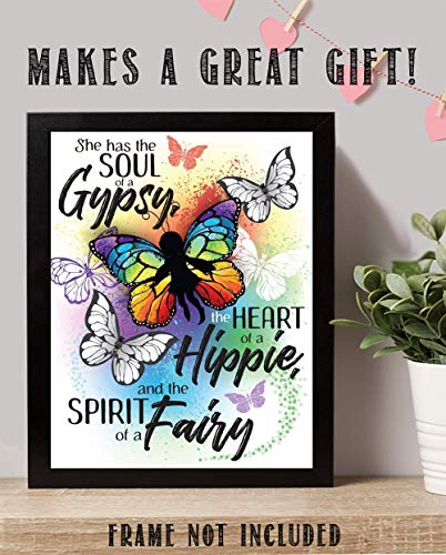 She Has the Soul of a Gypsy, Heart of a Hippie and the Spirit Of A Fairy - Great Gypsy Wall Decor, Butterflies Hippie Wall Decoration, Inspirational Quote Gift Idea, 11x14 Unframed Art Print Poster