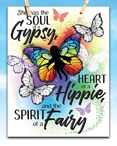 She Has the Soul of a Gypsy, Heart of a Hippie and the Spirit Of A Fairy - Great Gypsy Wall Decor, Butterflies Hippie Wall Decoration, Inspirational Quote Gift Idea, 11x14 Unframed Art Print Poster