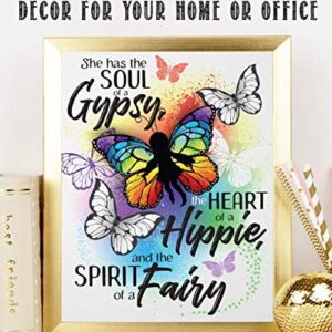 She Has the Soul of a Gypsy, Heart of a Hippie and the Spirit Of A Fairy - Great Gypsy Wall Decor, Butterflies Hippie Wall Decoration, Inspirational Quote Gift Idea, 11x14 Unframed Art Print Poster