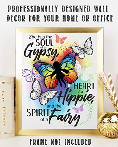 She Has the Soul of a Gypsy, Heart of a Hippie and the Spirit Of A Fairy - Great Gypsy Wall Decor, Butterflies Hippie Wall Decoration, Inspirational Quote Gift Idea, 11x14 Unframed Art Print Poster