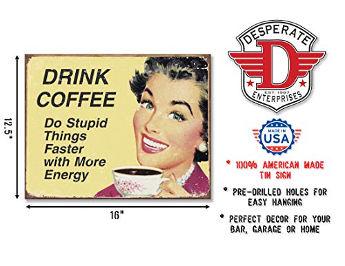 Desperate Enterprises Tin Signs TSN1425-BRK Drink Coffee Do Stupid Things