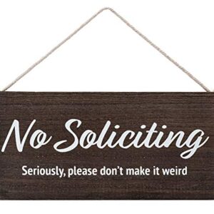 No Soliciting Sign for House Funny - No Soliciting Sign For Door - Seriously, Please Don't Make It Weird