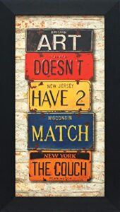 artistic reflections ”art doesn’t have to match the couch” framed art
