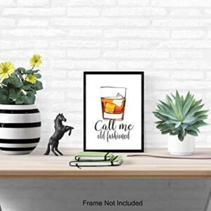 Whiskey Bar Decor - Cocktail Wall Art - Unique Bartender Gift - Call Me Old Fashioned - Funny Typography Poster - Home Decoration for Kitchen, Dining Room - UNFRAMED 8x10 Typography Poster Print