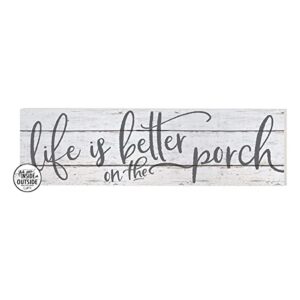 kindred hearts indoor/outdoor sign, life is better on porch, white background, 35″ x 10″, multi