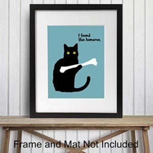 Humorous Cat Wall Art - Decor for Home, Office or Apartment Decoration - 8x10 Picture Poster Makes Great Gift - Unframed Typography Photo Print