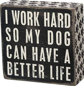 primitives by kathy 21490 pawprint trimmed box sign,wood, paper, 5″ square, dog can have a better life , white