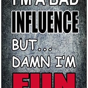 Rogue River Tactical Funny Sarcastic Metal Tin Sign, 12x8 Inch, Wall Decor -Man Cave Bar I'm a Bad Influence