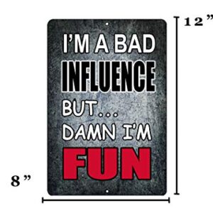 Rogue River Tactical Funny Sarcastic Metal Tin Sign, 12x8 Inch, Wall Decor -Man Cave Bar I'm a Bad Influence