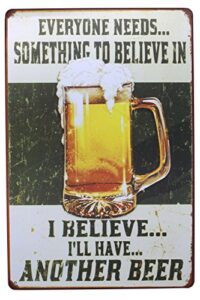 artclub everyone needs something to believe in i believe i’ll have another beer metal retro tin sign, fun saying poster antique plaque kitchen bar pub home wall decor