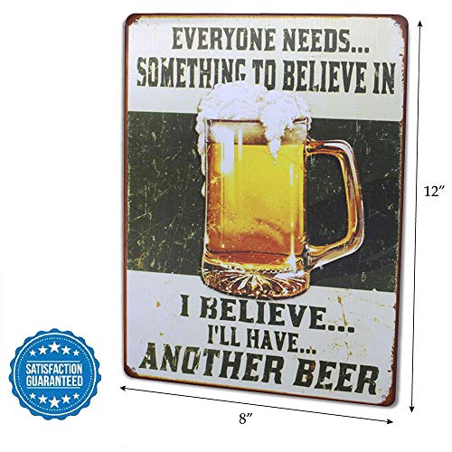 ARTCLUB Everyone Needs Something To Believe In I Believe I'll Have Another Beer Metal Retro Tin Sign, Fun Saying Poster Antique Plaque Kitchen Bar Pub Home Wall Decor