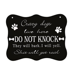 waahome funny dog sign,do not knock sign,crazy dogs live here sign, 6”x8” no soliciting sign for house home door