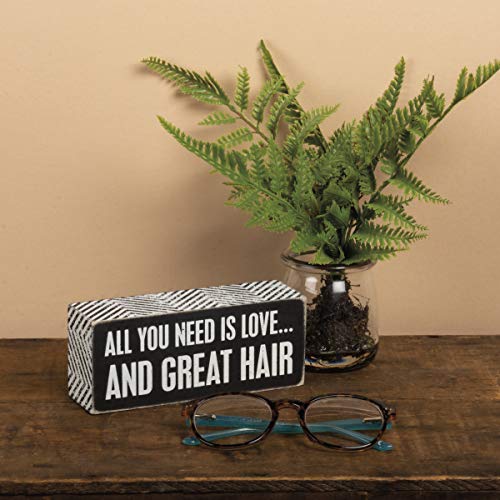 Primitives by Kathy Chevron Trimmed Box Sign, 6" x 2.5", All You Need is Love.and Hair