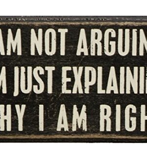 Primitives by Kathy 20515 Classic Box Sign, 5 x 3-Inches, Not Arguing