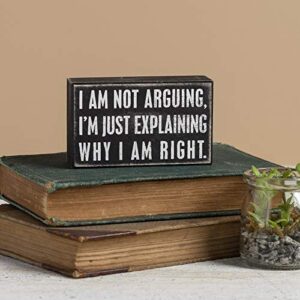 Primitives by Kathy 20515 Classic Box Sign, 5 x 3-Inches, Not Arguing