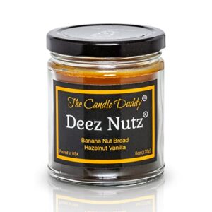 deez nutz- funny- banana nut bread- hazelnut vanilla- scented candle- double pour- 6 ounce- 40 hour burn time