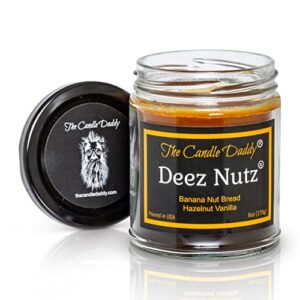 Deez Nutz- Funny- Banana Nut Bread- Hazelnut Vanilla- Scented Candle- Double Pour- 6 Ounce- 40 Hour Burn Time