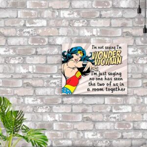 Desperate Enterprises I'm Not Saying I'm Wonder Woman Tin Sign - Nostalgic Vintage Metal Wall Décor - Made in USA