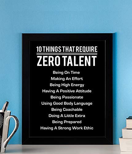 "10 Things That Require Zero Talent"- Motivational Wall Art- 8 x 10" Poster Print-Ready to Frame. Modern Decor for Home-Office-School-Gym & Locker Room. Teach Your Team & Players The Fundamentals!