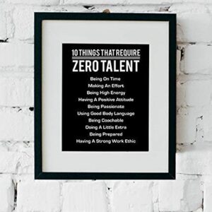 "10 Things That Require Zero Talent"- Motivational Wall Art- 8 x 10" Poster Print-Ready to Frame. Modern Decor for Home-Office-School-Gym & Locker Room. Teach Your Team & Players The Fundamentals!