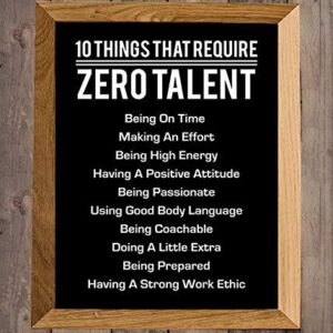 "10 Things That Require Zero Talent"- Motivational Wall Art- 8 x 10" Poster Print-Ready to Frame. Modern Decor for Home-Office-School-Gym & Locker Room. Teach Your Team & Players The Fundamentals!