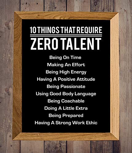 "10 Things That Require Zero Talent"- Motivational Wall Art- 8 x 10" Poster Print-Ready to Frame. Modern Decor for Home-Office-School-Gym & Locker Room. Teach Your Team & Players The Fundamentals!