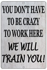rogue river tactical funny work office retail metal tin sign, 12×8 inch, wall decor – bar boss employee coworker crazy we will train