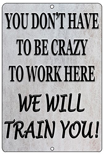 Rogue River Tactical Funny Work Office Retail Metal Tin Sign, 12x8 Inch, Wall Decor - Bar Boss Employee Coworker Crazy We Will Train