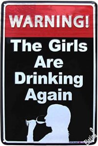 eletina danger warning the girls are drinking again funny us made metal bar pub wall decor vintage aluminum plates printed christmas sign plaque, 812, red black