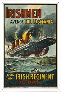 world war i one tin sign metal poster (reproduction) of irishmen – avenge the lusitania. join an irish regiment to-day