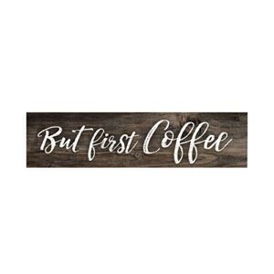 p. graham dunn but first coffee script design distressed 6 x 1.5 miniature pine wood tabletop sign plaque
