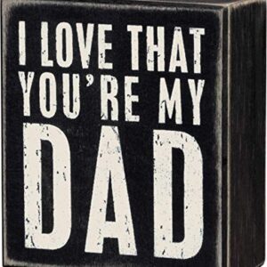 Primitives by Kathy 19444 Box Sign, 3.5" x 4", Love That You're My Dad