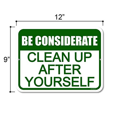 Honey Dew Gifts Wall Signs, Be Considerate Clean Up After Yourself 9 inch x 12 inch Metal Aluminum Home and Kitchen Sign, Made in USA