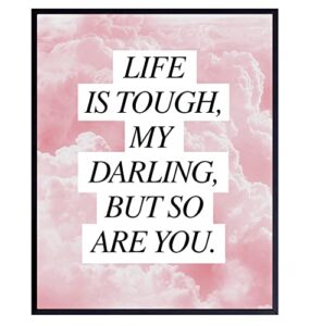 life is tough but so are you – encouragement gifts for women – inspiring positive quotes wall decor – inspirational wall art – motivational posters – uplifting gifts for women – encouraging wall decor