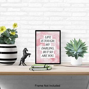 Life is Tough But So Are You - Encouragement Gifts for Women - Inspiring Positive Quotes Wall Decor - Inspirational Wall Art - Motivational Posters - Uplifting Gifts for Women - Encouraging Wall Decor