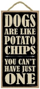 sjt enterprises, inc. dogs are like potato chips, you can’t have just one primitive wood sign – indoor plaque decoration for wall – funny hanging decor for pet lovers – 5″ x 10″ (sjt94145)