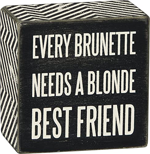 Primitives by Kathy Box Sign-Every Brunette, 3x3 inches, Black, White