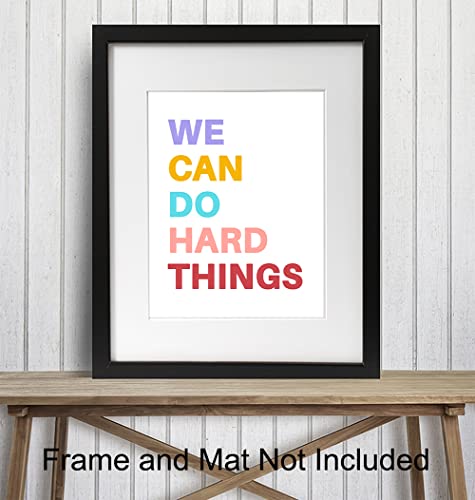 We Can Do Hard Things Sign - Motivational Art Print - Inspirational Wall Art Poster - Bedroom Decor for Girls, Boys or Kids Room, Classroom, Office - Gift for Teachers, Parents, Entrepreneurs