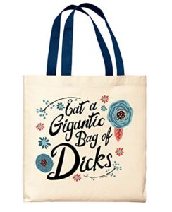 expletive swear word gifts eat a gigantic bag of dicks coworker gifts navy handle canvas tote bag
