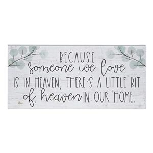 simply said inspire boards – “because someone we love is in heaven, there’s a little bit of heaven in our home” – comforting, uplifting message – 12” x 5.5” – real wood sign – hand crafted in usa