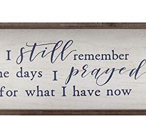 Paris Loft I Still Remember The Days I Prayed for What I Have Now Wood Framed Signs Wall Decor|Retro Vintage Christian Home Decor White Washed 19x1.5x8.5''