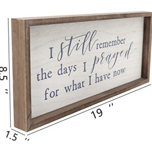 Paris Loft I Still Remember The Days I Prayed for What I Have Now Wood Framed Signs Wall Decor|Retro Vintage Christian Home Decor White Washed 19x1.5x8.5''