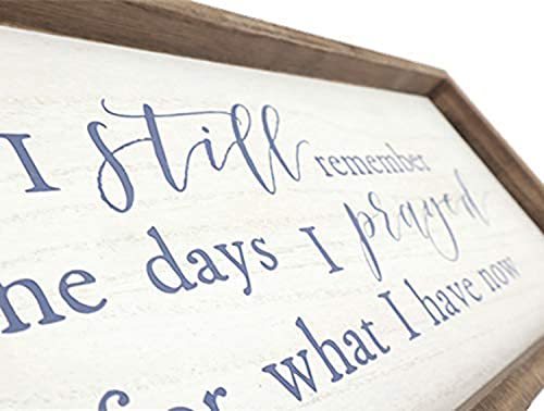 Paris Loft I Still Remember The Days I Prayed for What I Have Now Wood Framed Signs Wall Decor|Retro Vintage Christian Home Decor White Washed 19x1.5x8.5''